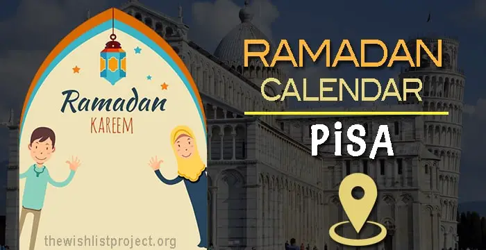 Ramadan 2023 Calendar Pisa: Sehar & Iftar Time