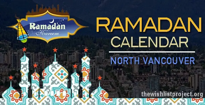 Ramadan 2022 Calendar North Vancouver: Sehar & Iftar Time