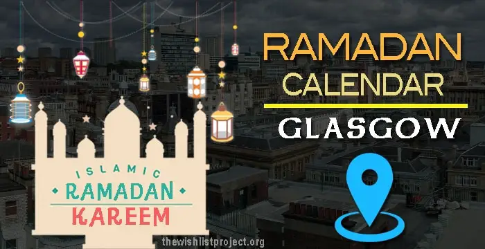 Ramadan 2024 Calendar Glasgow: Sehar & Iftar Time