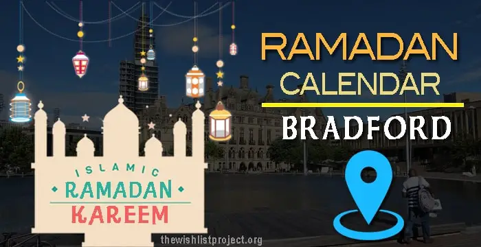 Ramadan 2024 Calendar Bradford: Sehar & Iftar Time