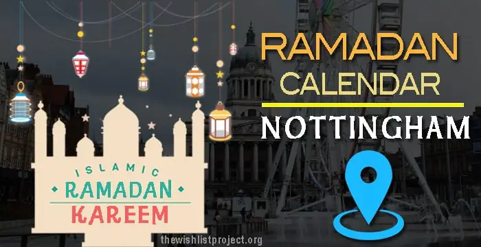 Ramadan 2024 Calendar Nottingham: Sehar & Iftar Time