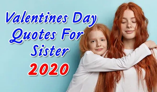 Valentines Day Quotes For Sister