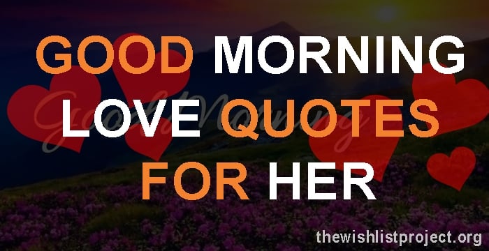 Featured image of post Goodmorning Love Quotes For Him : Husband and wife have an amazing relation.