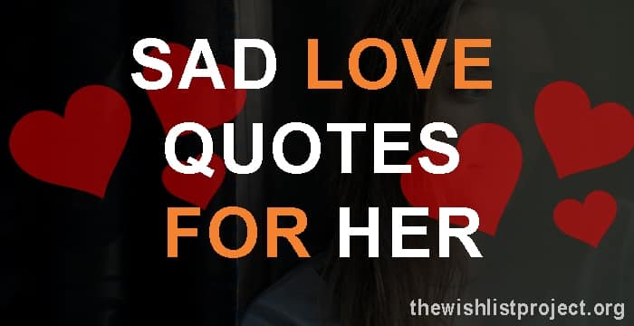 Top 24 Sad Love Quotes For Her with Images