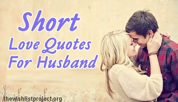 Top 31 Short Love Quotes For Husband Amazing Collection & Images